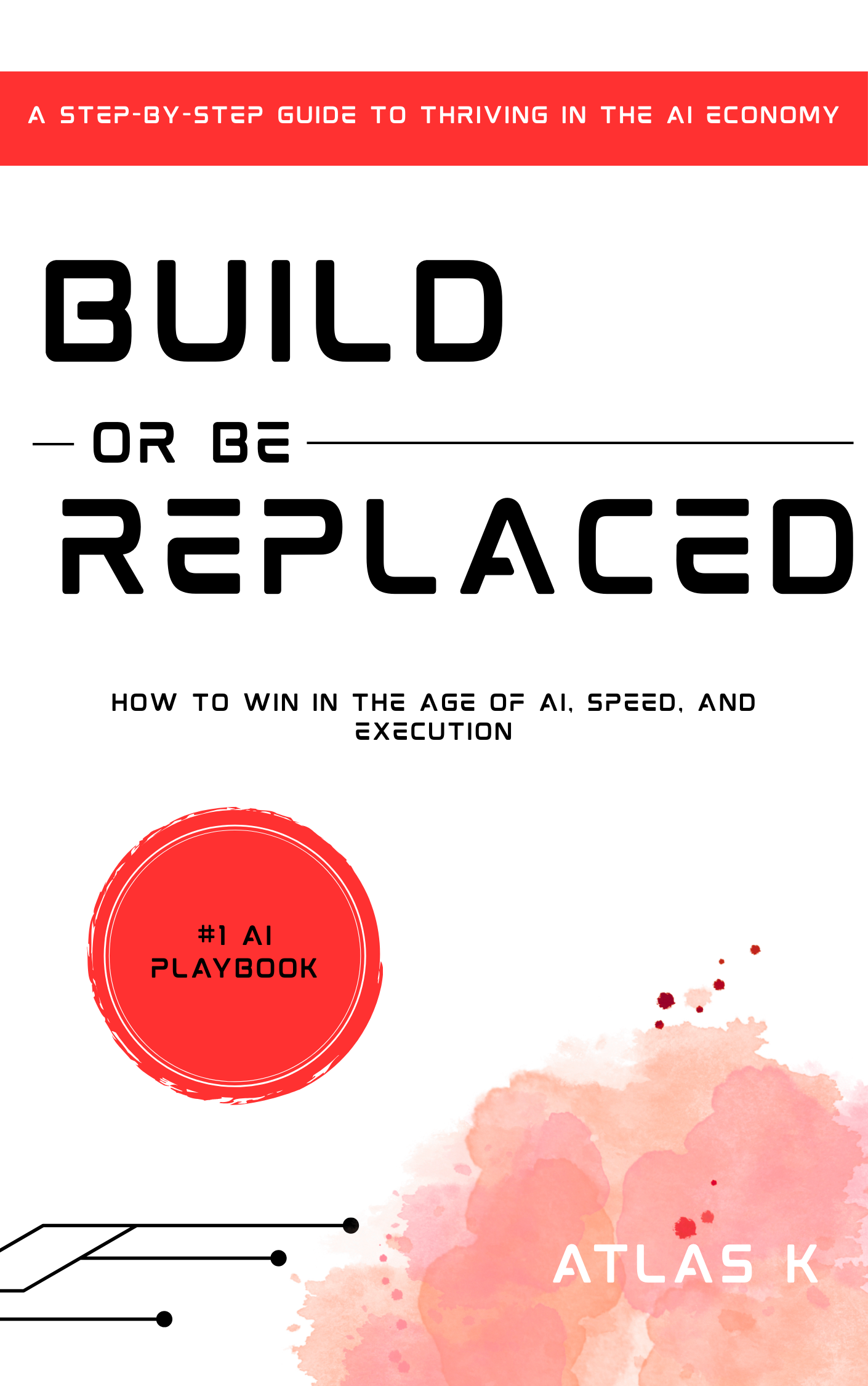 Build or Be Replaced – Book by Atlas K